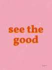 See the Good Crop Art Print