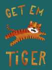 Get Em Tiger Art Print