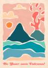 Be your own volcano Art Print