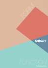 The Design Series: Form follows Function Art Print