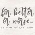 Coffee Kitchen Humor I-Better Kitchen Print