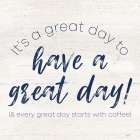 Coffee Kitchen Humor V-Great Day Kitchen Print