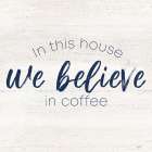 Coffee Kitchen Humor VII-Believe Kitchen Print