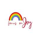 Rainbow and Sentiment  I-Focus on Joy Art Print
