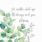 Mothers  Day Eucalyptus IV-Always Need Botanical Print