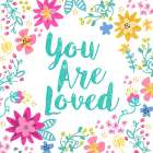 You Are Loved, Happy Garden Art Print