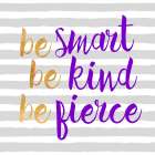 Be Fierce Striped Art Print
