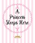 A Princess Sleeps Here Art Print