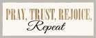PRAY,TRUST,REJOICE,REPEAT Art Print