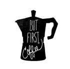 But First, Coffee Art Print