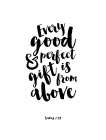 Every Good and Perfect Thing Art Print