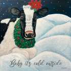 Baby Its Cold Outside Art Print