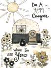 Im A Happy Camper When Im With You Art Print