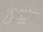 Grace is Given Here Art Print