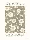 Always Say a Prayer Art Print