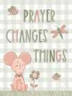 Prayer Changes Things Mouse Art Print