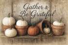 Gather And Be Grateful Art Print