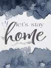 Lets Stay Home Art Print