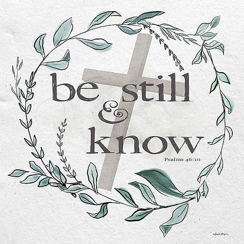 Be Still And Know Art Print