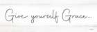 Give Yourself Grace Art Print