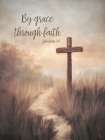 By Grace, Through Faith Art Print by Ashley Bradley