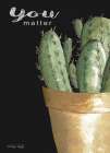 You Matter Cactus Art Print
