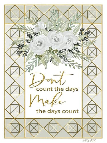 Make the Days Count Art Print