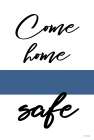 Come Home Safe Art Print