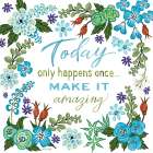 Today Only Happens Once Art Print