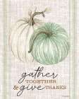 Grain Sack Gather and Give Thanks Art Print