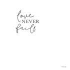 Love Never Fails Art Print