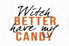 Witch Better Have My Candy Art Print by Dogwood Portfolio