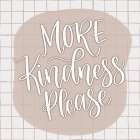 More Kindness Please Art Print by Imperfect Dust