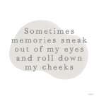 Sometimes Memories Sneak Out Art Print by Imperfect Dust