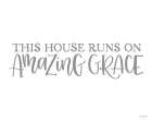 This House Runs on Amazing Grace Art Print by Imperfect Dust