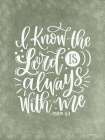 The Lord is Always With Me Art Print by Imperfect Dust