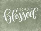Crazy Blessed Art Print