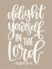 Delight Yourself in the Lord Art Print