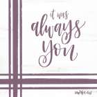 Always You Art Print by Imperfect Dust
