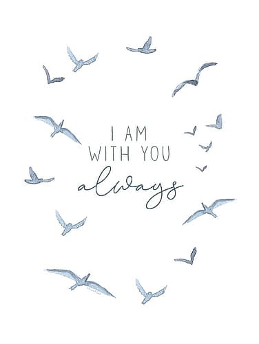 I Am with You Always Art Print
