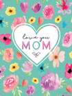 Love You Mom Art Print