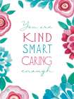 Kind, Smart, Caring Art Print