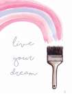 Live Your Dream Rainbow Art Print