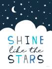 Shine Like the Stars Art Print