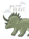 You Are Brave Dinosaur Art Print