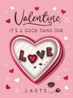 Its a Good Thing Our Love Lasts Art Print