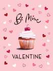 Be Mine Valentine Art Print