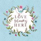Love Blooms Here Art Print