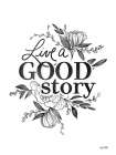 Live a Good Story Art Print