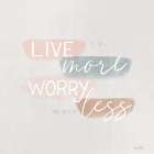 Spring Harmony Worry Less Art Print